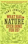 What Has Nature Ever Done for Us? Tony Juniper
