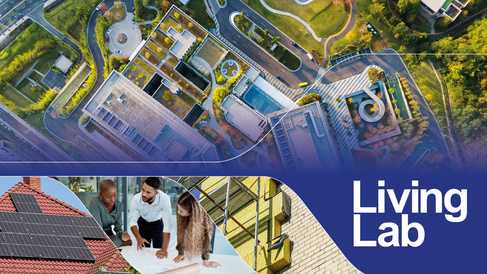 Alt text: A composite graphic showing an aerial view of a modern urban district with buildings and green spaces, alongside smaller images of rooftop solar panels, people collaborating over building plans, and a wall under construction with visible insulation, with the words “Living Lab” in white on a blue block.