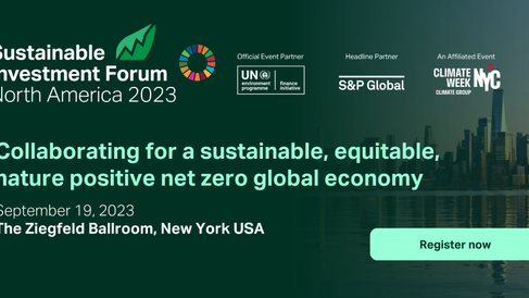 Sustainable Investment Forum North America 2023. Collaborating for a sustainability, equitable, nature positive net zero global economy. 19 September 2023, Ziegfeld Ballroom, New York