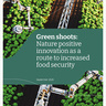 Green Shoots: Nature positive innovation as a route to increased food security cover